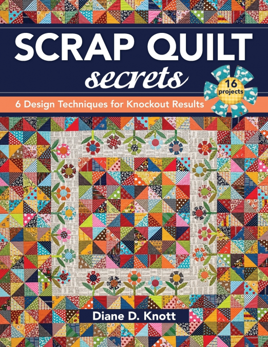 Scrap Quilt Secrets - Print on Demand Edition