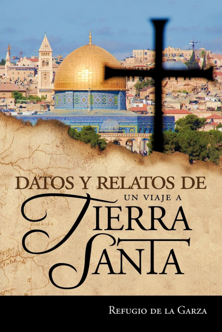 Datos y Relatos de Un Viaje a Tierra Santa