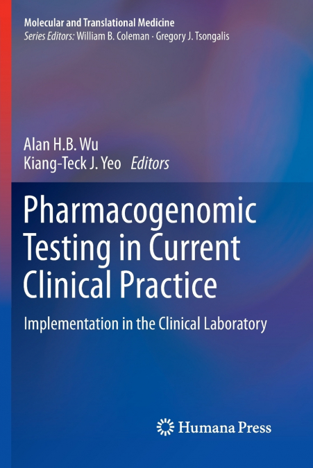 Pharmacogenomic Testing in Current Clinical Practice