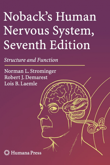 Noback’s Human Nervous System, Seventh Edition