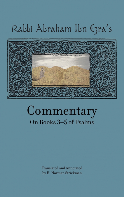 Rabbi Abraham Ibn Ezra’s Commentary on Books 3-5 of Psalms