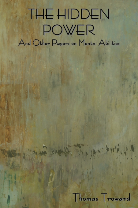 The Hidden Power and Other Papers on Mental Abilities