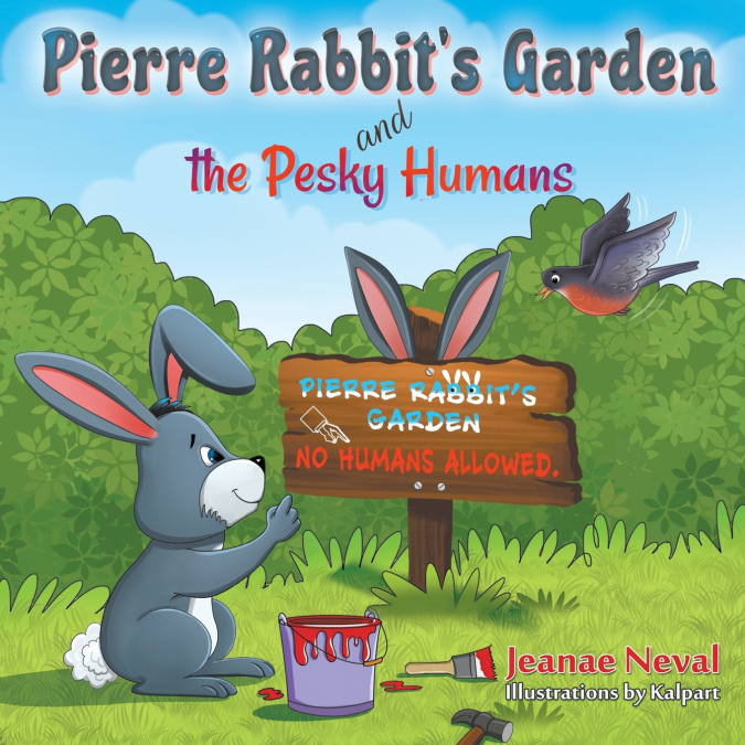 Pierre Rabbit’s Garden and the Pesky Humans