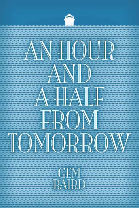 An Hour and a Half from Tomorrow