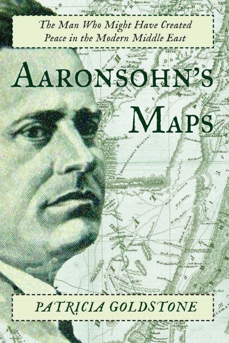 Aaronsohn’s Maps