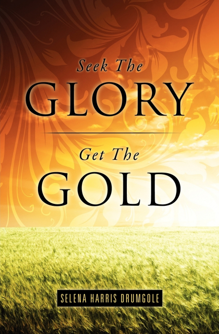 Seek The Glory, Get The Gold