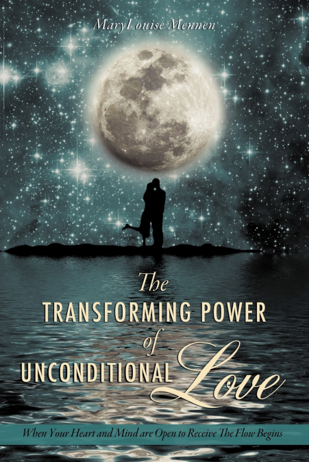 The Transforming Power of Unconditional Love