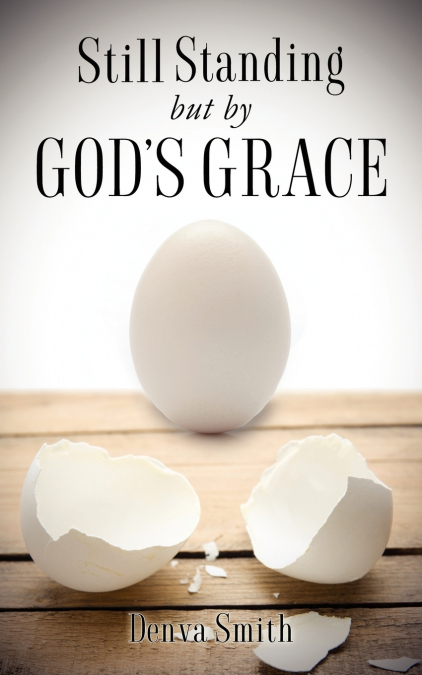 Still Standing but by God’s Grace
