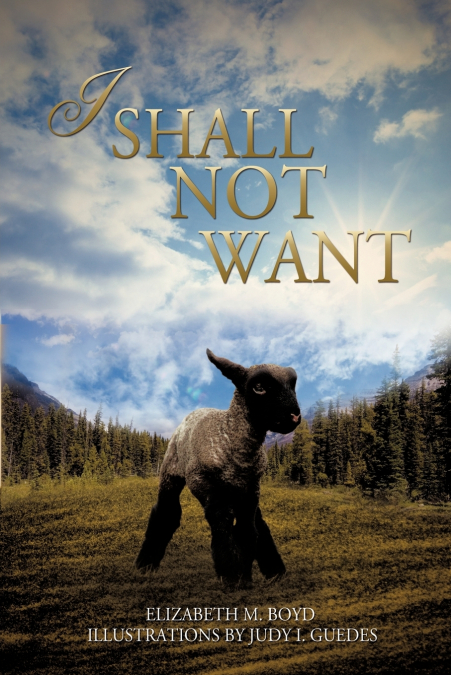 I SHALL NOT WANT