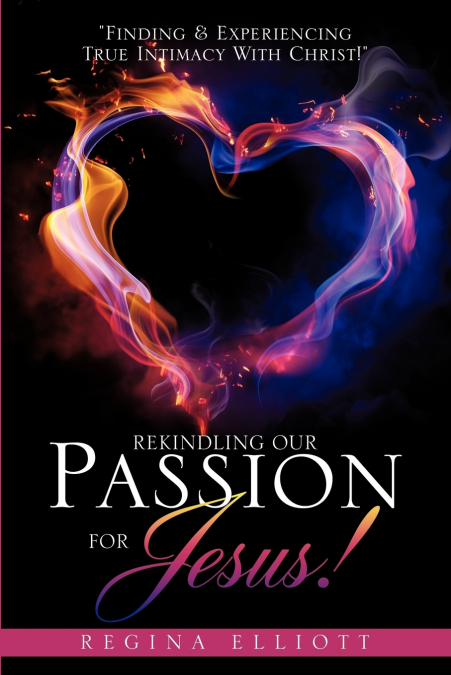 REKINDLING OUR PASSION FOR JESUS!