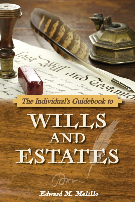 The Individual’s Guidebook to Wills and Estates