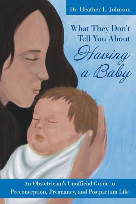 What They Don’t Tell You About Having A Baby