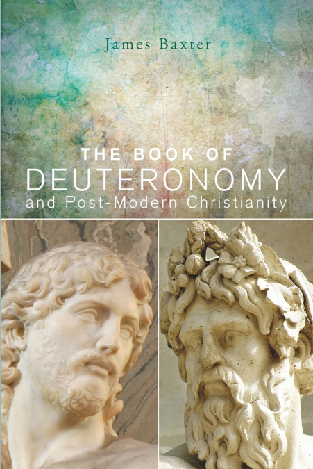 The Book of Deuteronomy and Post-modern Christianity