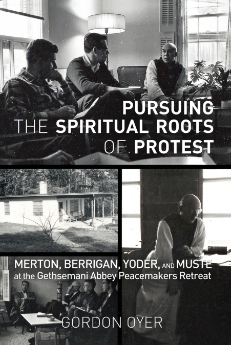 Pursuing the Spiritual Roots of Protest