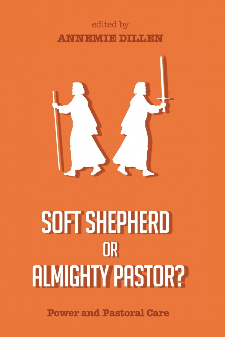 Soft Shepherd or Almighty Pastor?