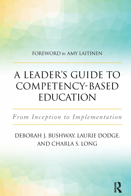 A Leader’s Guide to Competency-Based Education