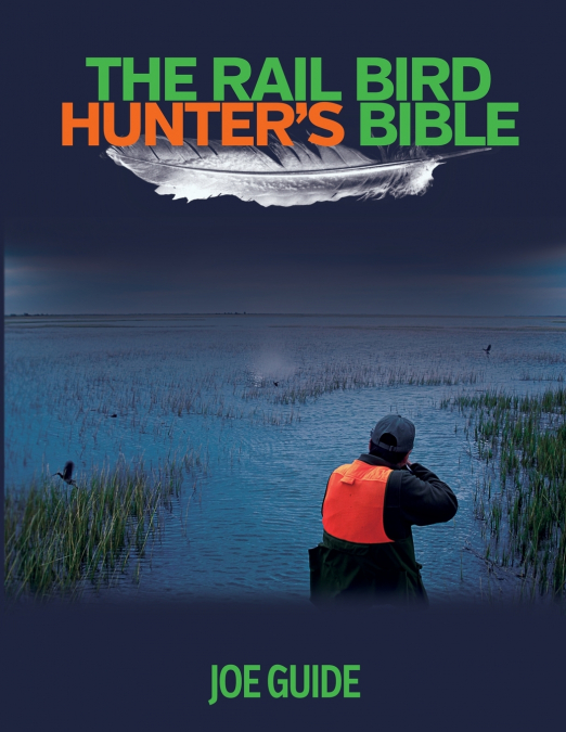 Rail Bird Hunter’s Bible