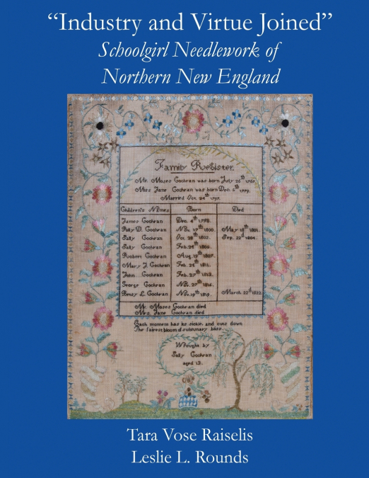 'Industry and Virtue Joined' Schoolgirl Needlework of Northern New England