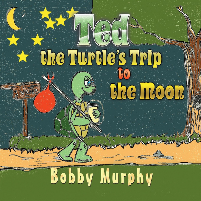 Ted the Turtle’s Trip to the Moon