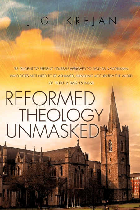 Reformed Theology Unmasked