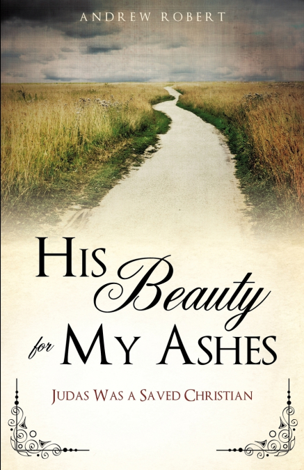 His Beauty for My Ashes