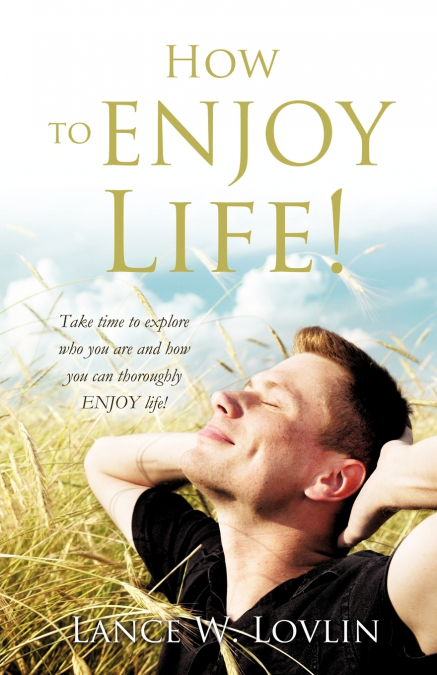 How to ENJOY Life!