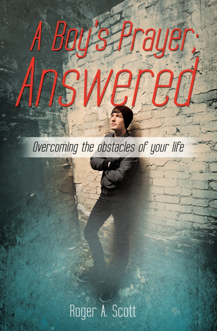 A Boy’s Prayer; Answered