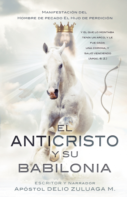 EL ANTICRISTO Y SU BABILONIA