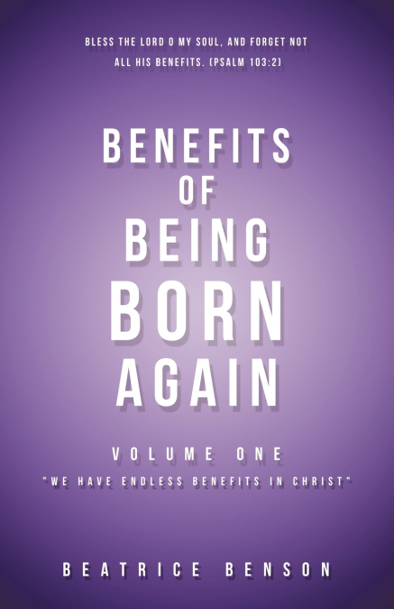 BENEFITS OF BEING BORN AGAIN