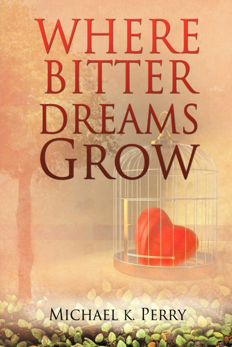 Where Bitter Dreams Grow