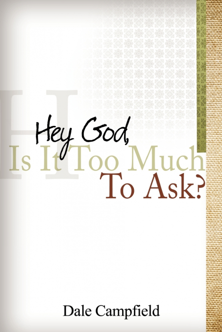 'Hey God, Is It Too Much to Ask'