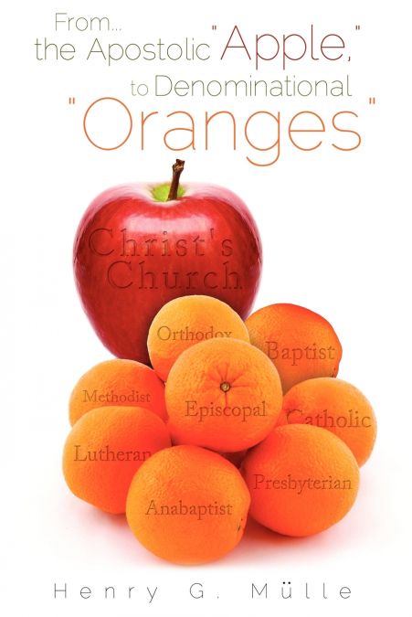 From . . . the Apostolic 'Apple,' to Denominational 'Oranges'