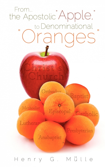 From . . . the Apostolic 'Apple,' to Denominational 'Oranges'