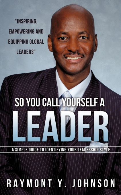 SO YOU CALL YOURSELF A LEADER