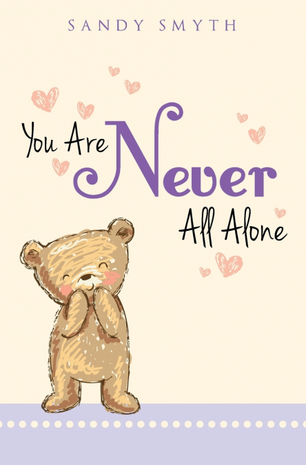 YOU ARE NEVER ALL ALONE