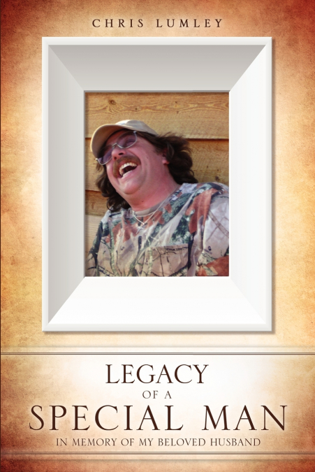LEGACY OF A SPECIAL MAN