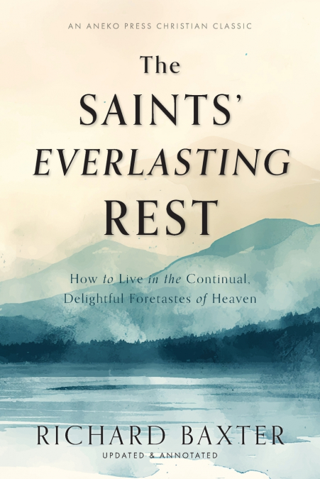 The Saints’ Everlasting Rest