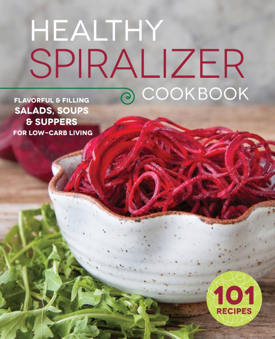 Healthy Spiralizer Cookbook