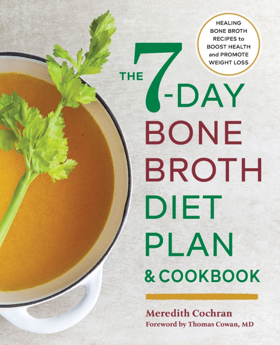 The 7-Day Bone Broth Diet Plan