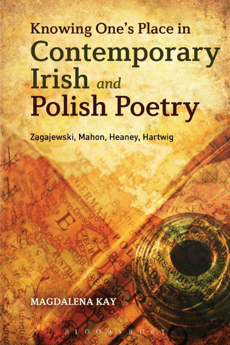Knowing One’s Place in Contemporary Irish and Polish Poetry