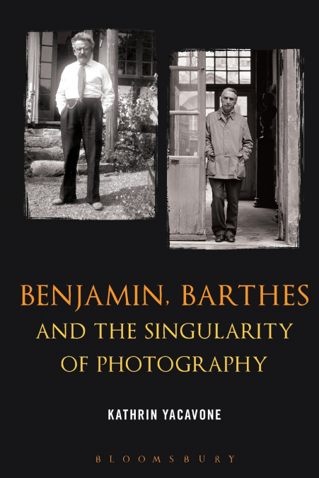 Benjamin, Barthes and the Singularity of Photography