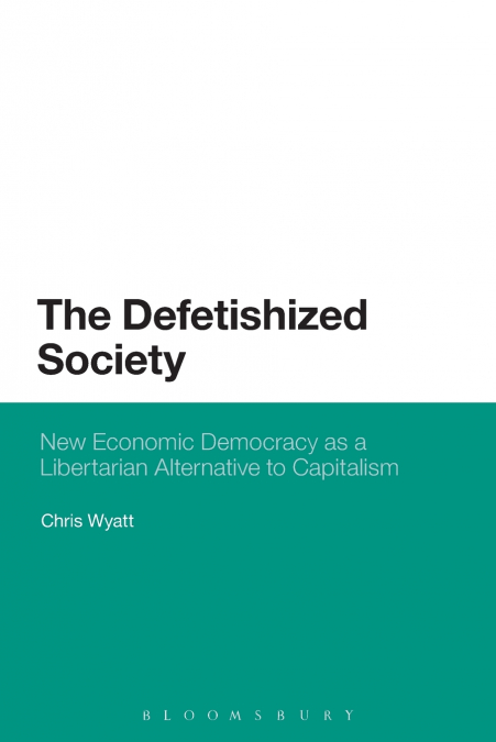 The Defetishized Society