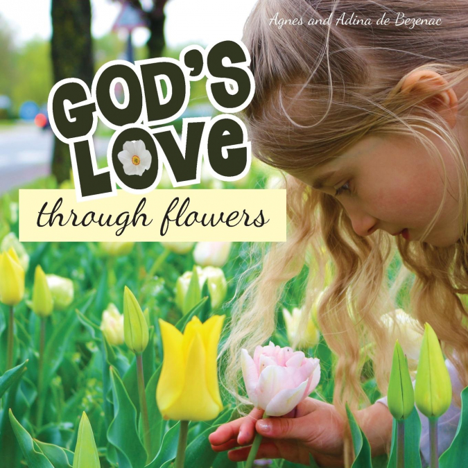 God’s Love Through Flowers
