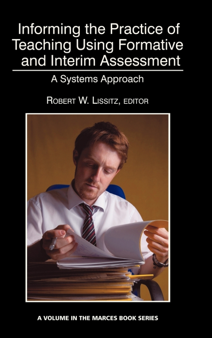 Informing the Practice of Teaching Using Formative and Interim Assessment