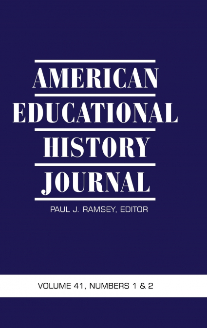 American Educational History Journal Volume 41, Numbers 1 & 2 (Hc)