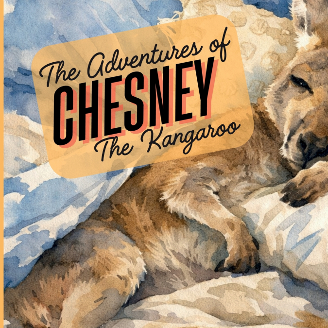 The Adventures of Chesney the Kangaroo