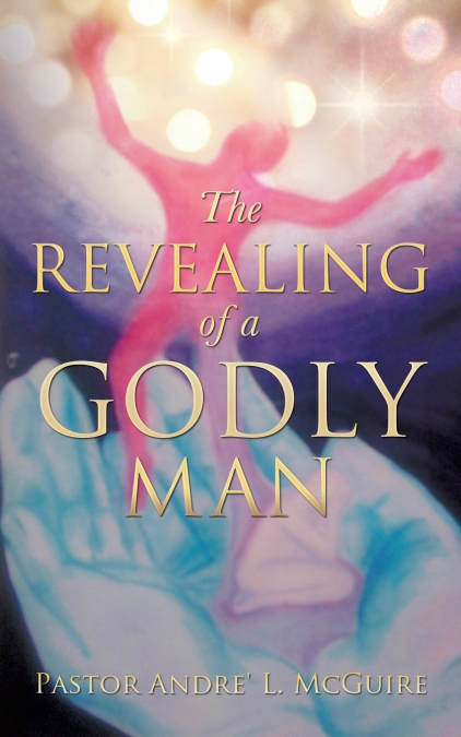 The Revealing of a Godly Man