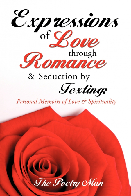 Expressions of Love Through Romance & Seduction by Texting