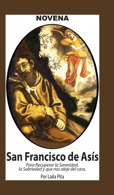 Novena De San Francisco De Asís para Recuperar la Serenidad y la Sobriedad y nos Aleje del Caos