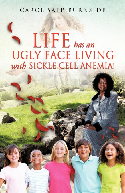 LIFE HAS AN UGLY FACE LIVING WITH SICKLE CELL ANEMIA!